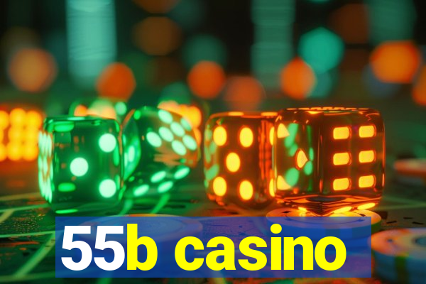 55b casino